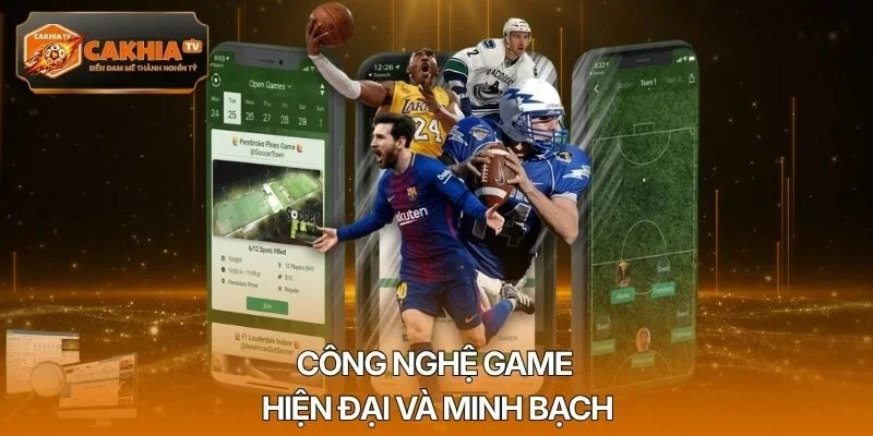 Công nghệ game hiện đại và minh bạch